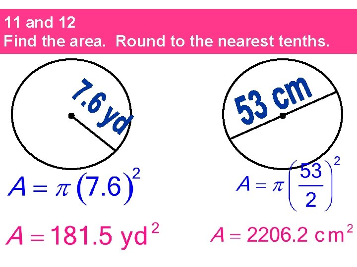 11 and 12 Find the area. Round to the nearest tenths. 