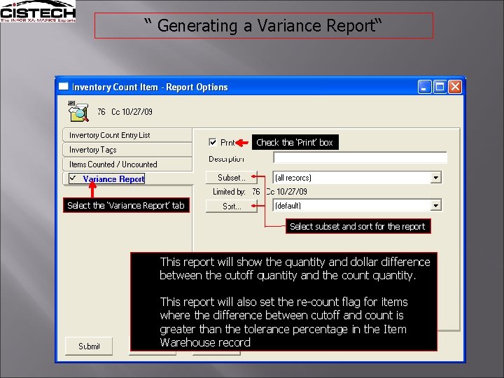 “ Generating a Variance Report“ Check the ‘Print’ box Select the ‘Variance Report’ tab