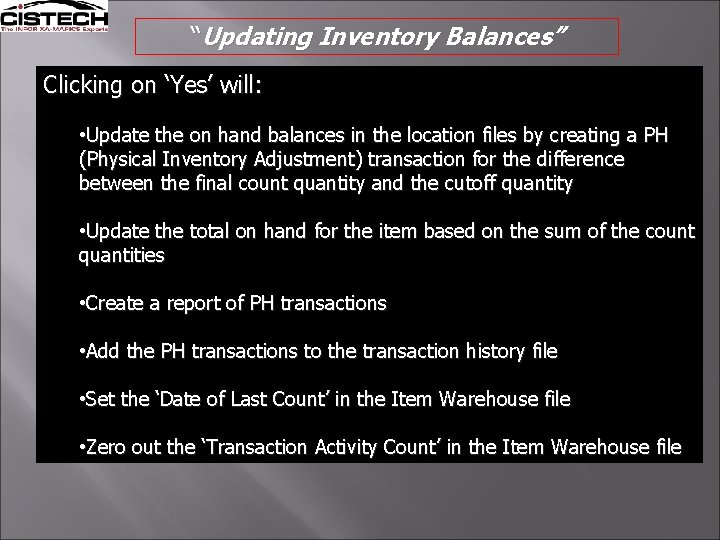 “Updating Inventory Balances” Clicking on ‘Yes’ will: • Update the on hand balances in