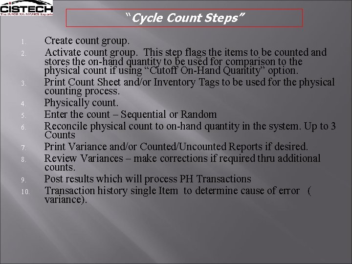 “Cycle Count Steps” 1. 2. 3. 4. 5. 6. 7. 8. 9. 10. Create