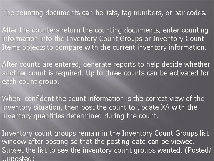 The counting documents can be lists, tag numbers, or bar codes. After the counters