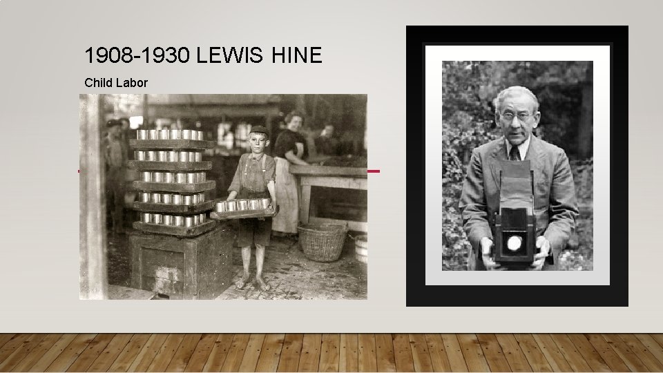 1908 -1930 LEWIS HINE Child Labor 