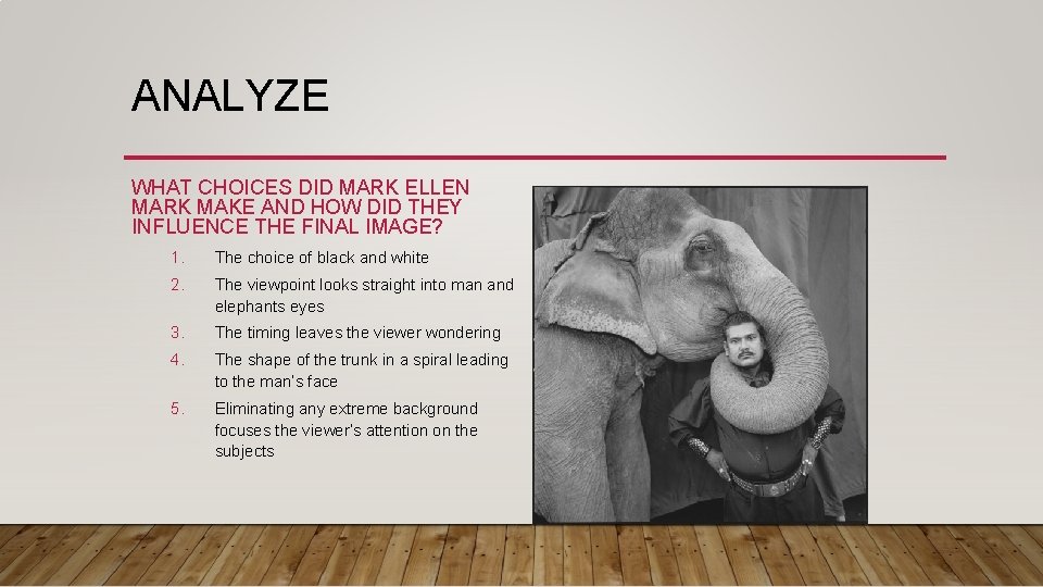 ANALYZE WHAT CHOICES DID MARK ELLEN MARK MAKE AND HOW DID THEY INFLUENCE THE