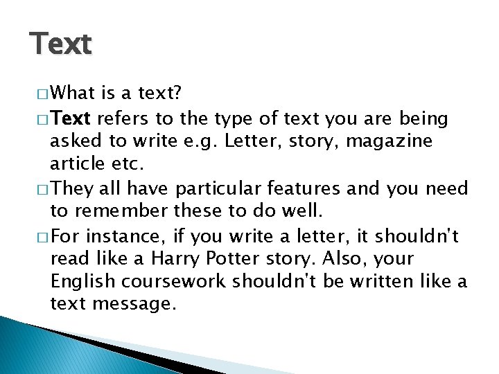 Text � What is a text? � Text refers to the type of text