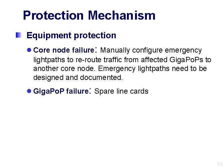 Protection Mechanism Equipment protection l Core node failure: Manually configure emergency lightpaths to re-route
