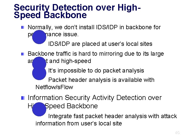 Security Detection over High. Speed Backbone Normally, we don’t install IDS/IDP in backbone for