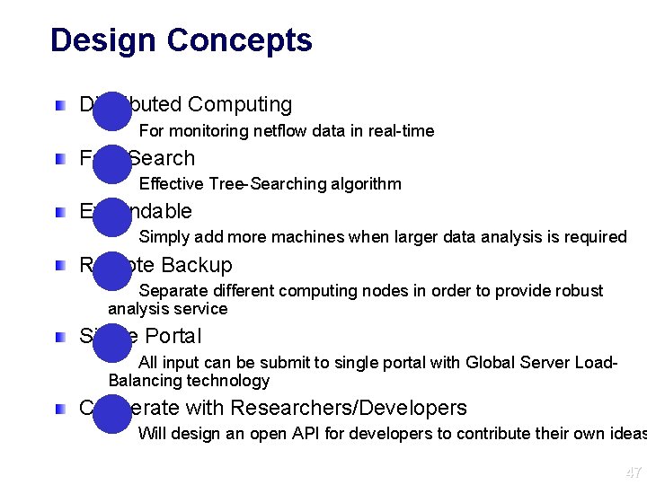Design Concepts l l l Distributed Computing For monitoring netflow data in real-time Fast