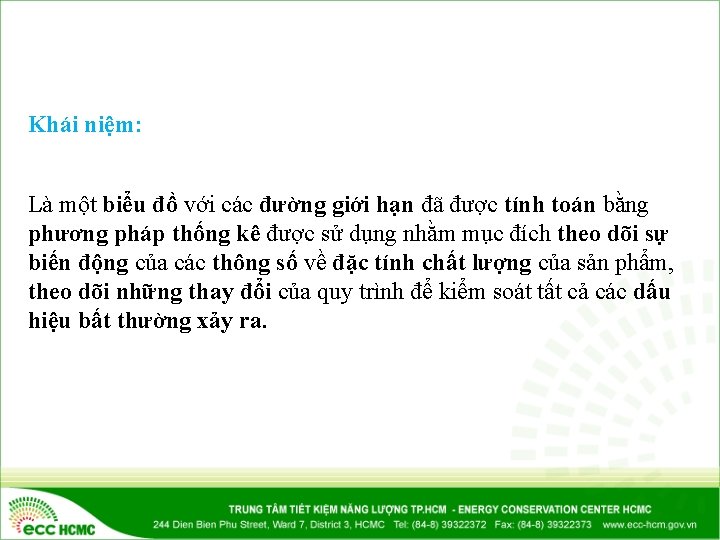 Khái niệm: Là một biểu đồ với các đường giới hạn đã được tính