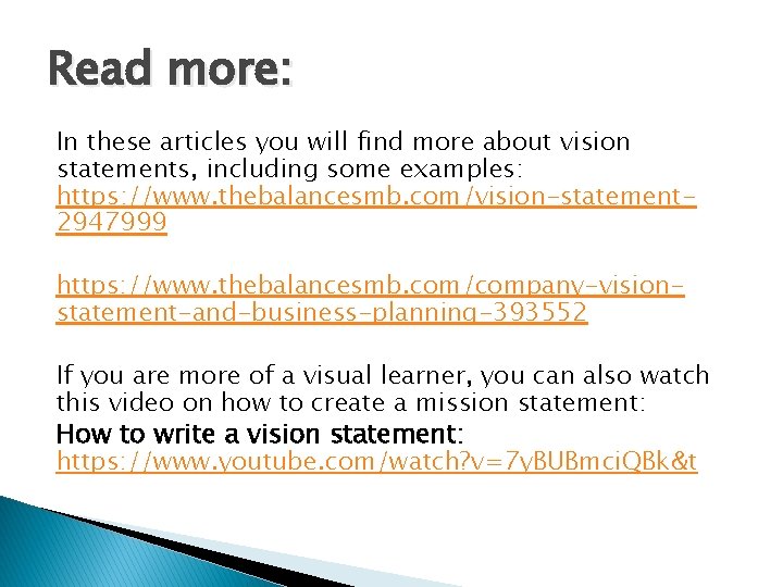 Read more: In these articles you will find more about vision statements, including some