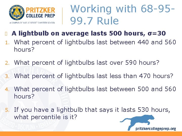 Working with 68 -9599. 7 Rule A lightbulb on average lasts 500 hours, σ=30