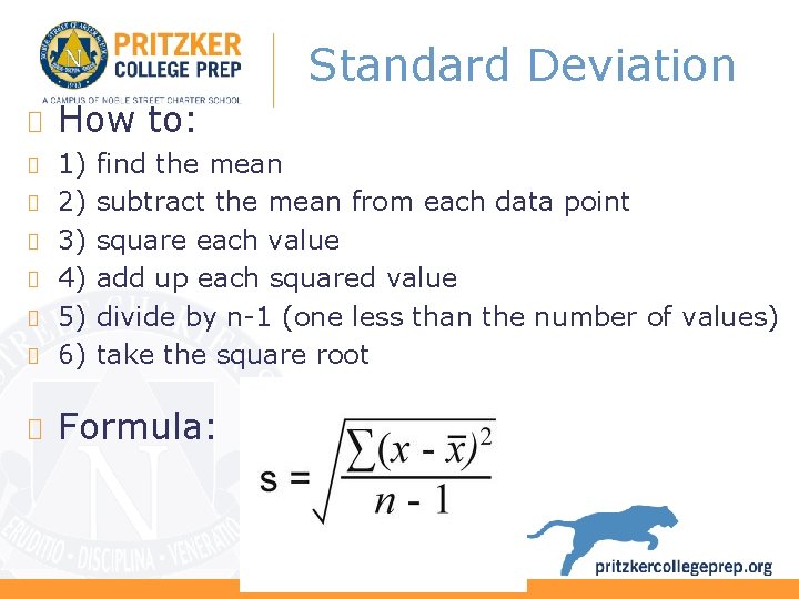 Standard Deviation How to: 1) 2) 3) 4) 5) 6) Formula: find the mean