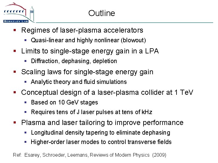 Outline § Regimes of laser-plasma accelerators § Quasi-linear and highly nonlinear (blowout) § Limits