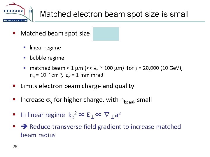 Matched electron beam spot size is small § Matched beam spot size § linear