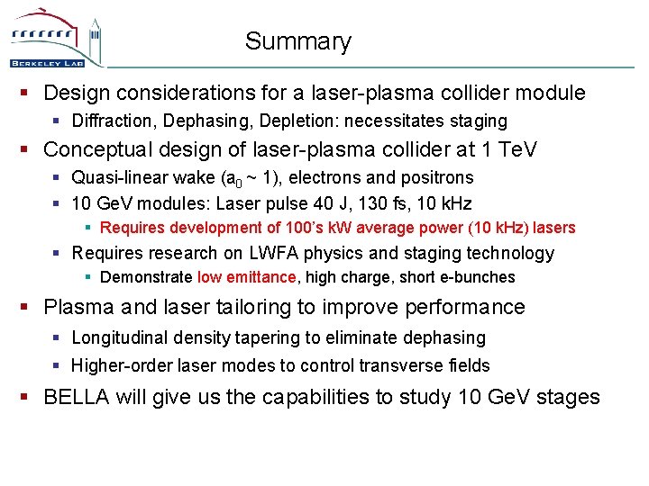 Summary § Design considerations for a laser-plasma collider module § Diffraction, Dephasing, Depletion: necessitates