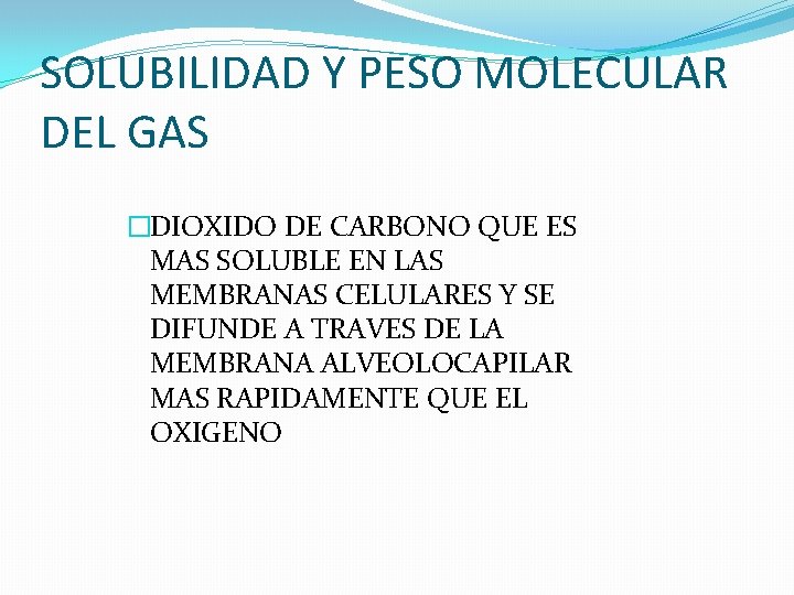 SOLUBILIDAD Y PESO MOLECULAR DEL GAS �DIOXIDO DE CARBONO QUE ES MAS SOLUBLE EN