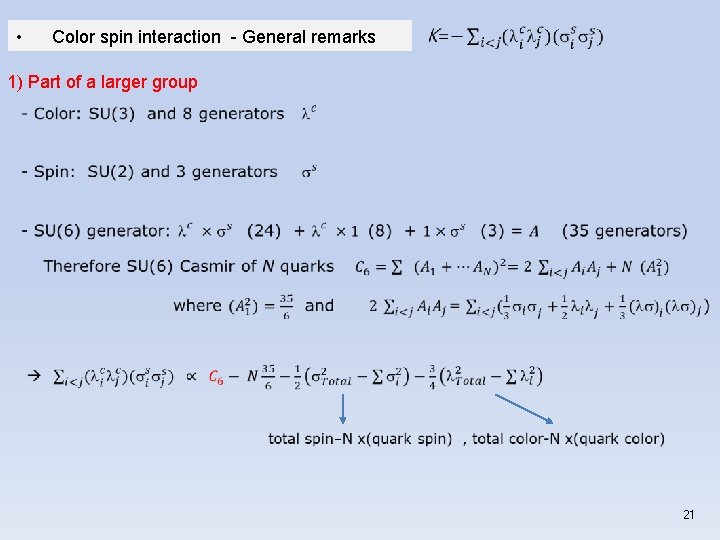  • Color spin interaction - General remarks 1) Part of a larger group