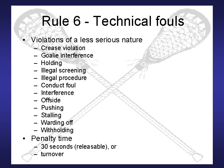 Rule 6 - Technical fouls • Violations of a less serious nature – –