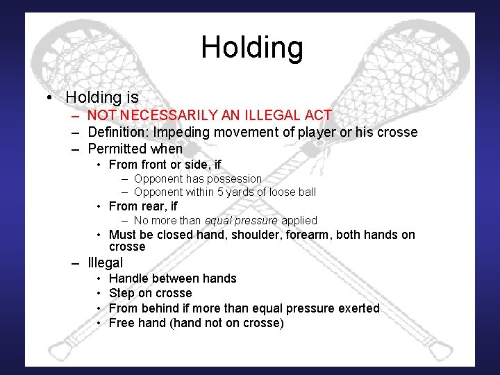 Holding • Holding is – NOT NECESSARILY AN ILLEGAL ACT – Definition: Impeding movement