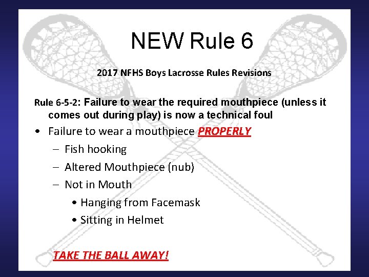 NEW Rule 6 2017 NFHS Boys Lacrosse Rules Revisions Rule 6 -5 -2: Failure