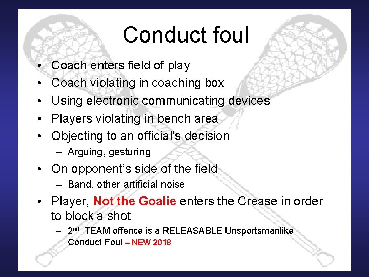 Conduct foul • • • Coach enters field of play Coach violating in coaching