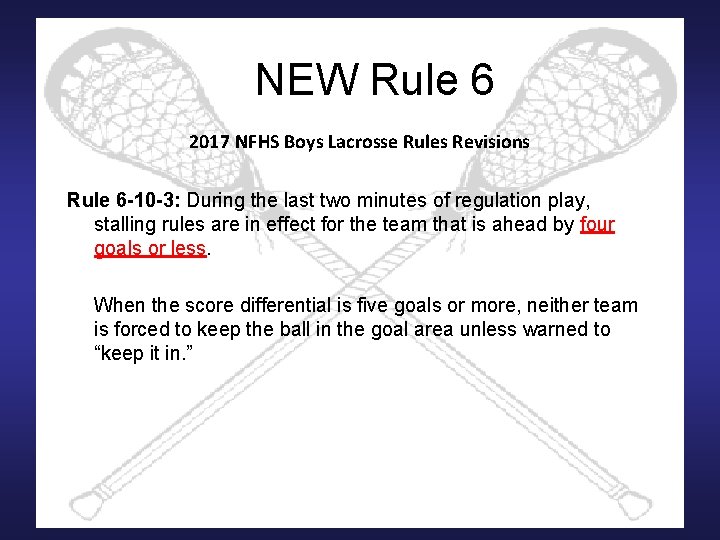 NEW Rule 6 2017 NFHS Boys Lacrosse Rules Revisions Rule 6 -10 -3: During