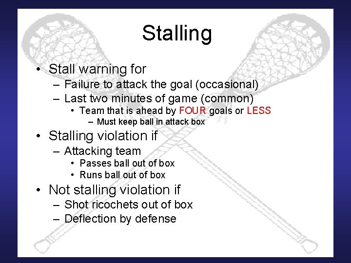 Stalling • Stall warning for – Failure to attack the goal (occasional) – Last