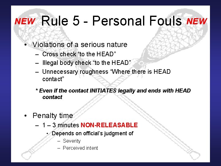 NEW Rule 5 - Personal Fouls NEW • Violations of a serious nature –