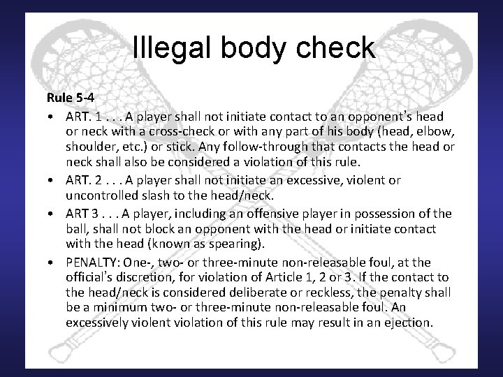 Illegal body check Rule 5 -4 • ART. 1. . . A player shall