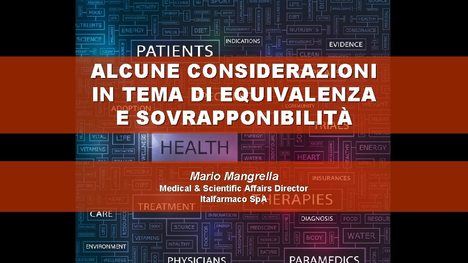 ALCUNE CONSIDERAZIONI MEDICAL KEY SCIENTIFIC IN TEMA DI EQUIVALENZA DEPARTMENT E SOVRAPPONIBILITÀ 2016 -2017