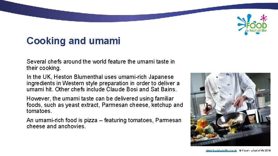 Cooking and umami Several chefs around the world feature the umami taste in their