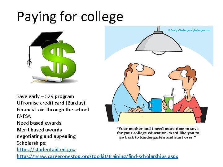 Paying for college Save early – 529 program UPromise credit card (Barclay) Financial aid