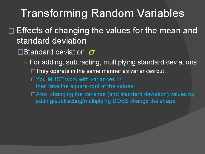 Transforming Random Variables � Effects of changing the values for the mean and standard