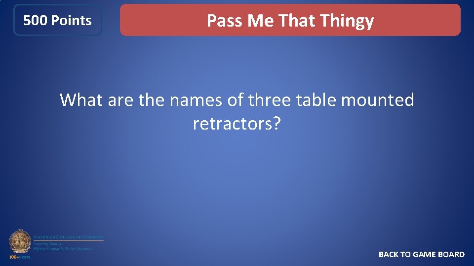 500 Points Pass Me That Thingy What are the names of three table mounted