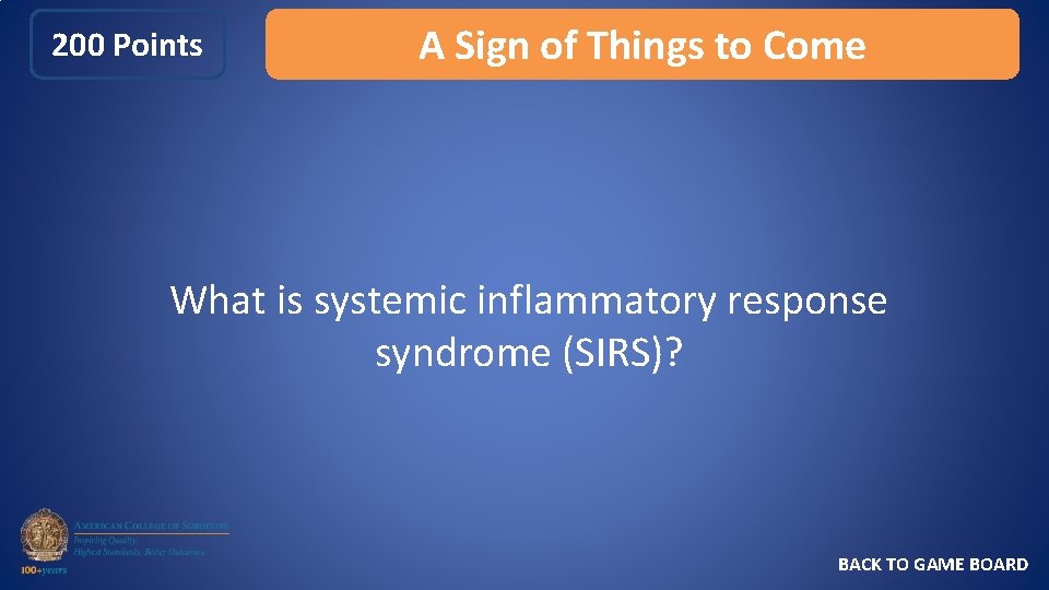 200 Points A Sign of Things to Come What is systemic inflammatory response syndrome