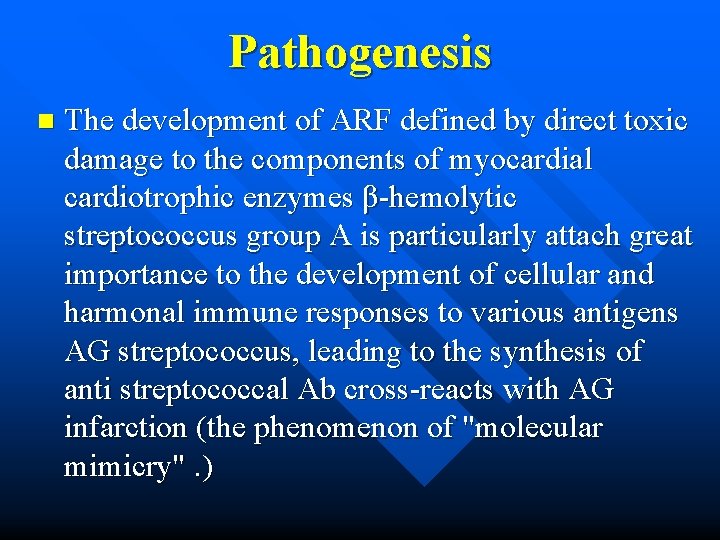 Pathogenesis n The development of ARF defined by direct toxic damage to the components
