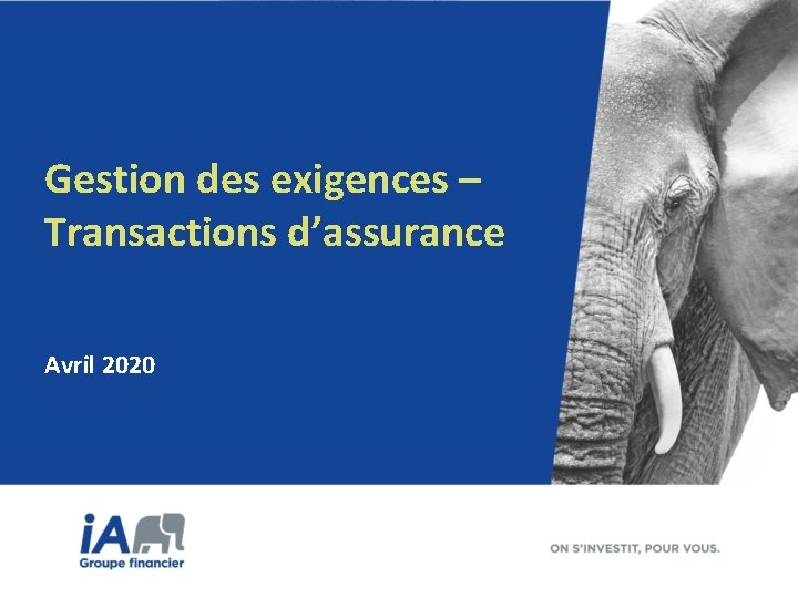 Gestion des exigences – Transactions d’assurance Avril 2020 