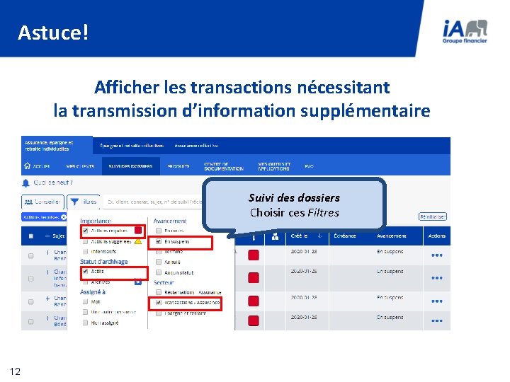 Astuce! Afficher les transactions nécessitant la transmission d’information supplémentaire Suivi des dossiers Choisir ces