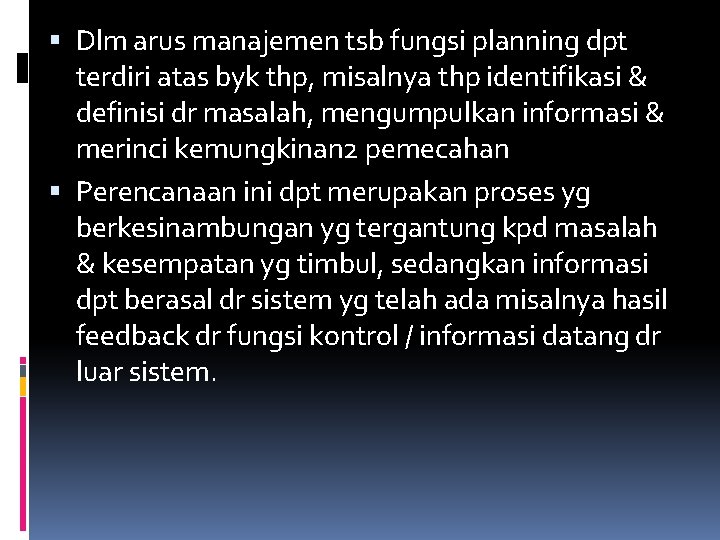  Dlm arus manajemen tsb fungsi planning dpt terdiri atas byk thp, misalnya thp