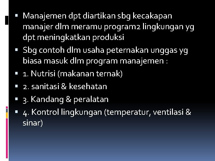  Manajemen dpt diartikan sbg kecakapan manajer dlm meramu program 2 lingkungan yg dpt