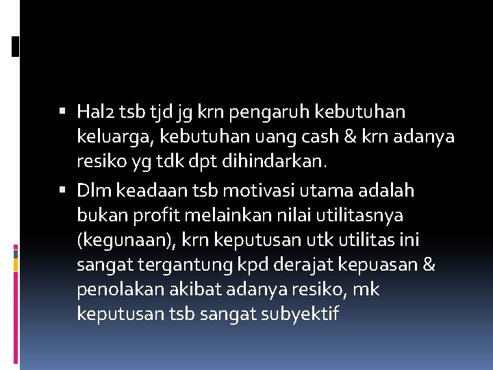  Hal 2 tsb tjd jg krn pengaruh kebutuhan keluarga, kebutuhan uang cash &