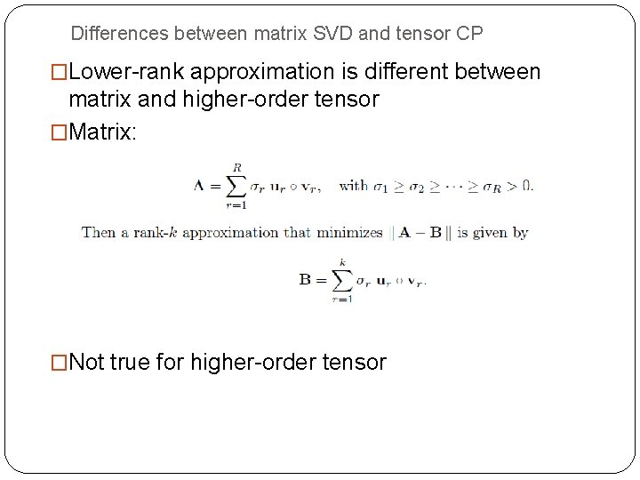 Differences between matrix SVD and tensor CP �Lower-rank approximation is different between matrix and