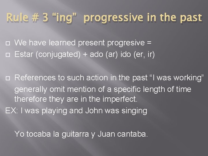 Rule # 3 “ing” progressive in the past We have learned present progresive = Rule # 3 “ing” progressive in the past We have learned present progresive =
