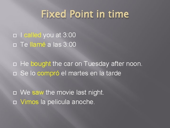 Fixed Point in time I called you at 3: 00 Te llamé a las