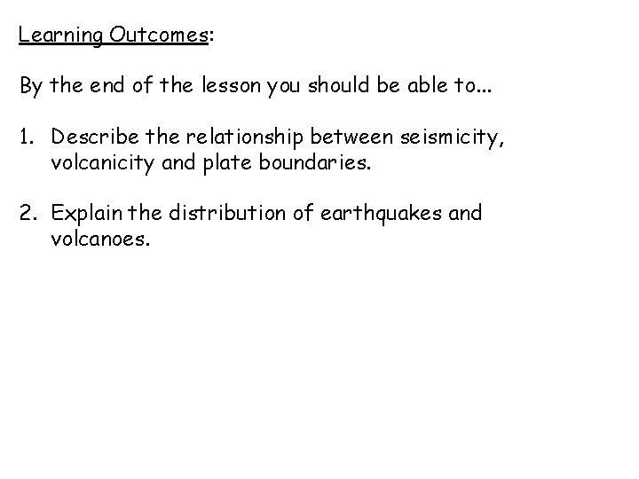 Learning Outcomes: By the end of the lesson you should be able to. .