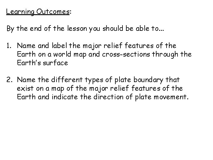 Learning Outcomes: By the end of the lesson you should be able to. .