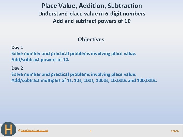 Place Value, Addition, Subtraction Understand place value in 6 -digit numbers Add and subtract