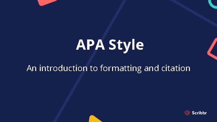 APA Style An introduction to formatting and citation 