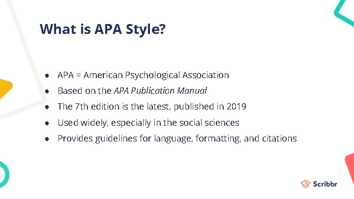 What is APA Style? ● APA = American Psychological Association ● Based on the