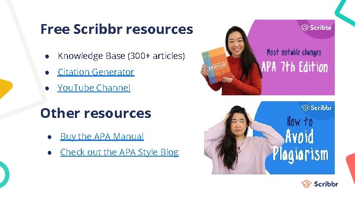 Free Scribbr resources ● Knowledge Base (300+ articles) ● Citation Generator ● You. Tube