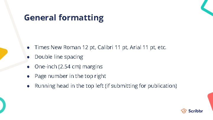 General formatting ● Times New Roman 12 pt, Calibri 11 pt, Arial 11 pt,